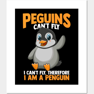 Penguins Can't Fly, I Can't Fly, I Am a Penguin Posters and Art